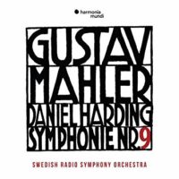 Gustav Mahler. Symphony No. 9 :: Swedish Radio Symphony Orchestra, Daniel Harding