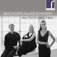 Ludwig van Beethoven / Ferdinand Hiller / Franz Schubert. Piano Trios :: Rautio Piano Trio