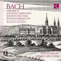 Kantaten der Bach-Familie: Werke von Heinrich, Johann Christoph, Johann Michael und Johann Sebastian Bach