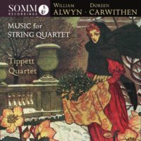 William Alwyn, Doreen Carwithen: Music for String Quartet – Tippett Quartet