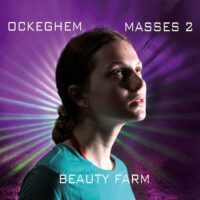 Johannes Ockeghem: Masses 2 – Beauty Farm