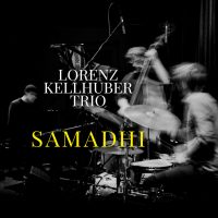Lorenz Kellhuber Trio: Samadhi (2019)