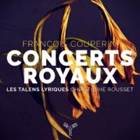 Couperin: Concerts Royaux – Les talens lyriques / Rousset