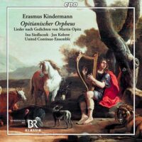 Kindermann: Opitianischer Orpheus – Siedlacek / Kobow / United Continuo Ensemble