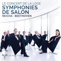 Symphonies de Salon: Reicha & Beethoven – Le Concert de la Loge