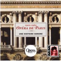 L’Opéra de Paris 1900–1960 – Une Histoire Sonore