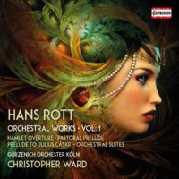 Rott: Orchestral Works – Gürzenich Orchester Köln / Ward