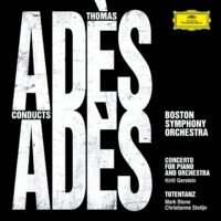 Adès: Concerto, Totentanz – Gerstein / Bosten Symphony Orchestra / Adès