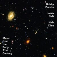 Bobby Previte, Jamie Saft, Nels Cline: Music from the Early 21st Century [2020]