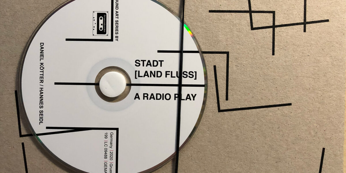 Hannes Seidl / Daniel Kötter: Stadt (Land Fluss) - A Radio-Play (2021)