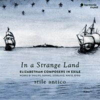 In a Strange Land / Ensemble Stile Antico