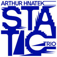 Arthur Hnatek Trio - Static