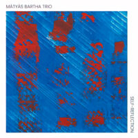 Mátyás Bartha Trio: Self – Reflection