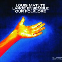 Louis Matute Large Ensemble – Our Folklore