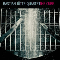 Bastian Jütte Quartett: The Cure