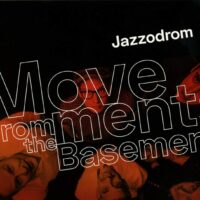 Jazzodrom – Movements from the basement