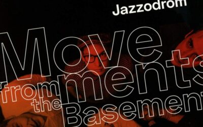 Jazzodrom – Movements from the basement