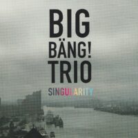 Big Bäng! Trio – Singularity
