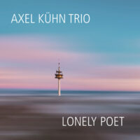 Axel Kühn Trio – Lonely Poet