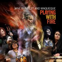 Jane Bunnett and Maqueque – Playing with Fire
