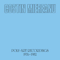 Costin Miereanu – Poly-Art Recordings 1976-1982