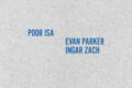 Poor Isa + Evan Parker/Ingar Zach