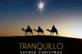 Tranquillo – Sacred Christmas