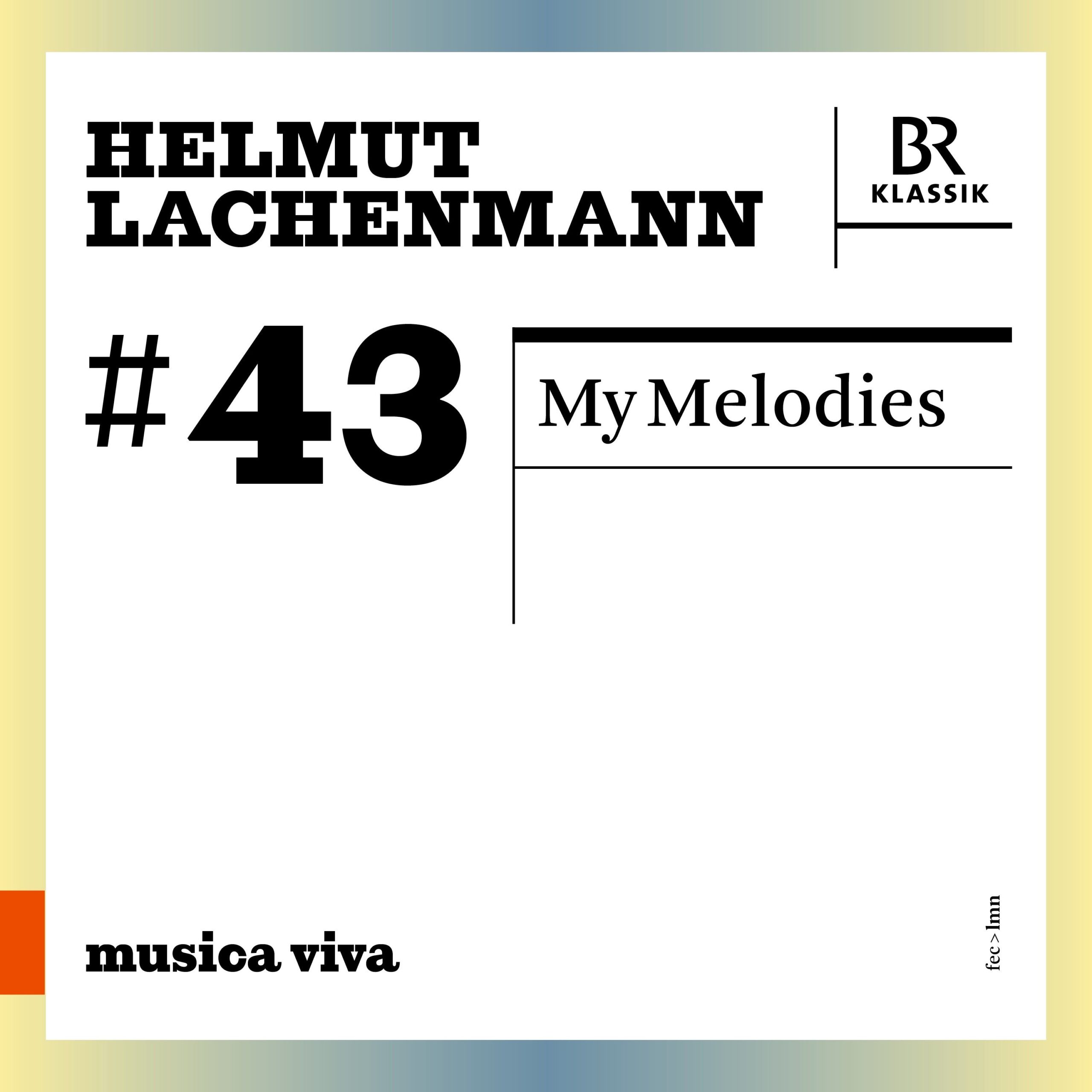 Helmut Lachenmann – My Melodies